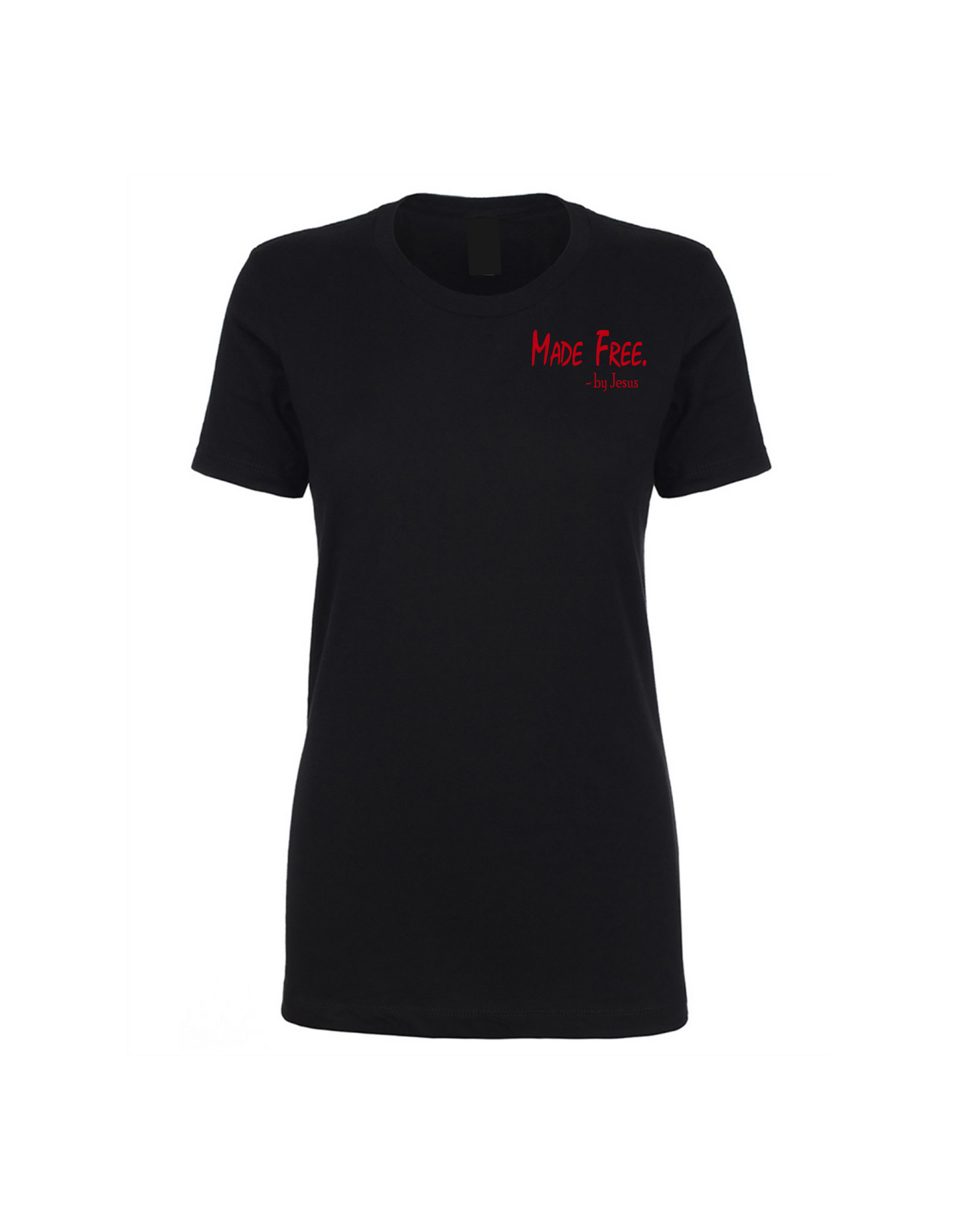 Made Free. by Jesus  Women's T-Shirt