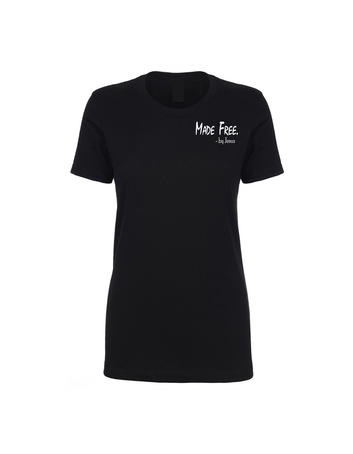 Made Free. by Jesus  Women's T-Shirt